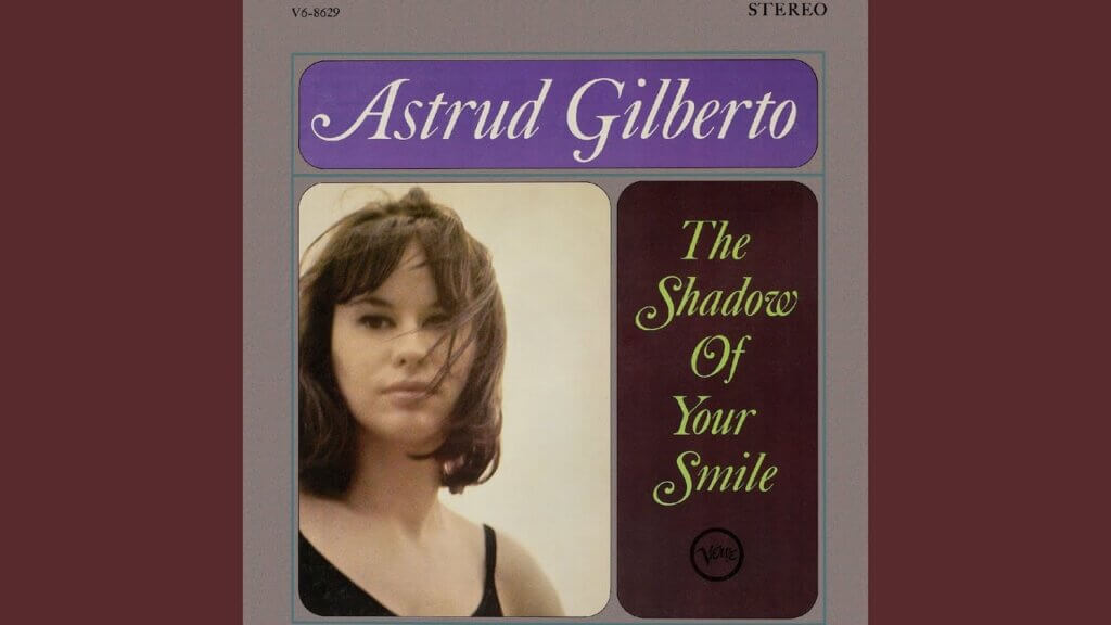 The Shadow Of Your Smile/Astrud Gilberto 歌詞和訳と意味