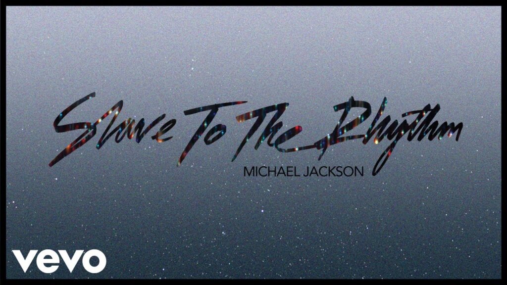 Slave To The Rhythm/Michael Jackson 歌詞和訳と意味